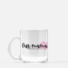 Load image into Gallery viewer, Fur Mama Mug Glass