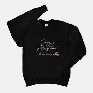 Fur Mama 2 Baby Mama Crew Neck Sweatshirt