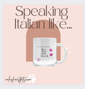 Speaking Italian like...10oz mug