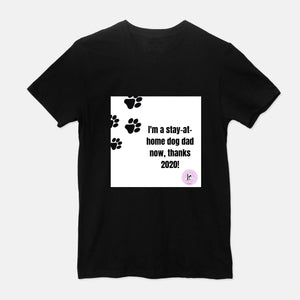 Stay at home dog dad T